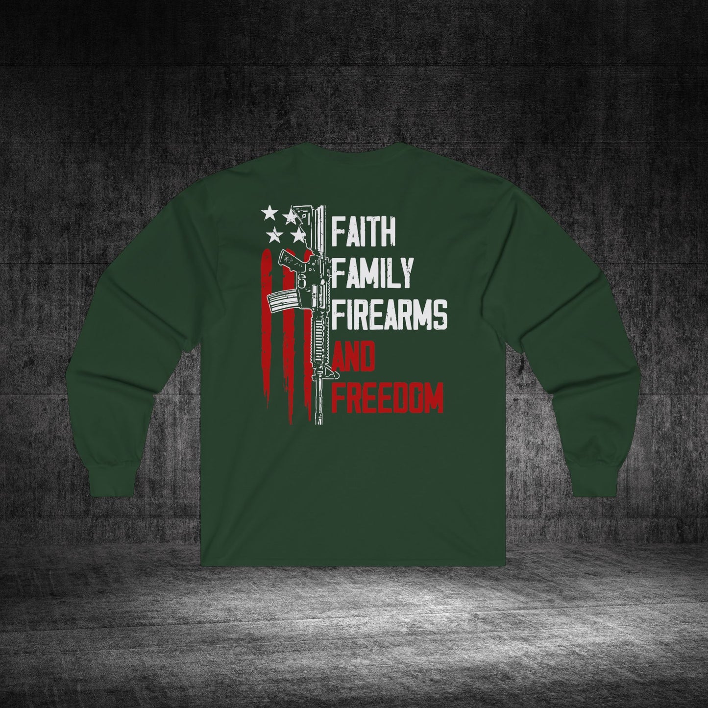 Faith, Family, Firearms, And Freedom Ultra Cotton Long Sleeve Tee