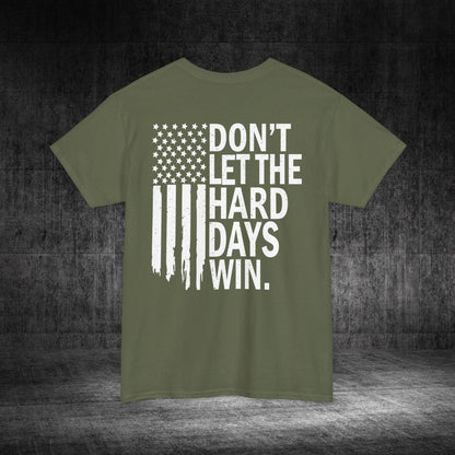 Don’t Let The Hard Days Win Heavy Cotton Tee