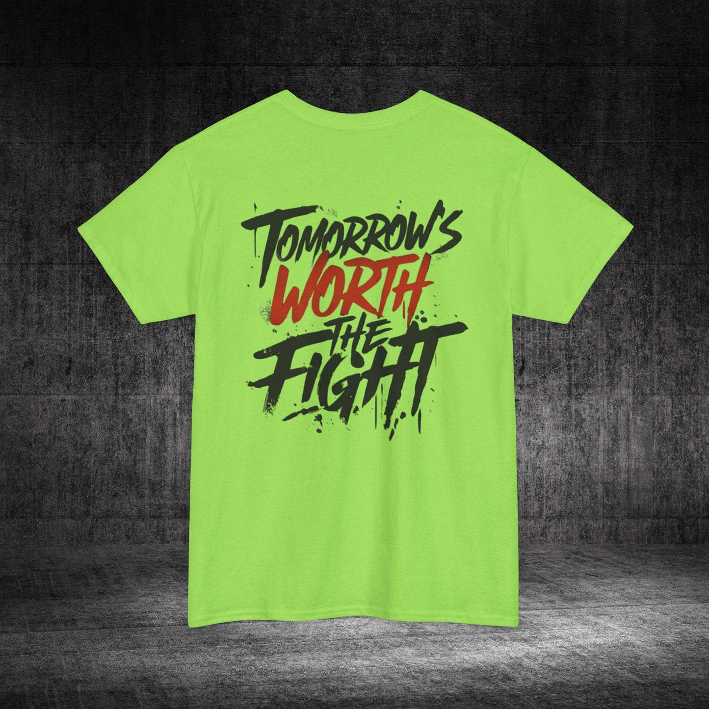 Tomorrow’s Worth The Fight Heavy Cotton Tee