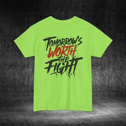 Tomorrow’s Worth The Fight Heavy Cotton Tee