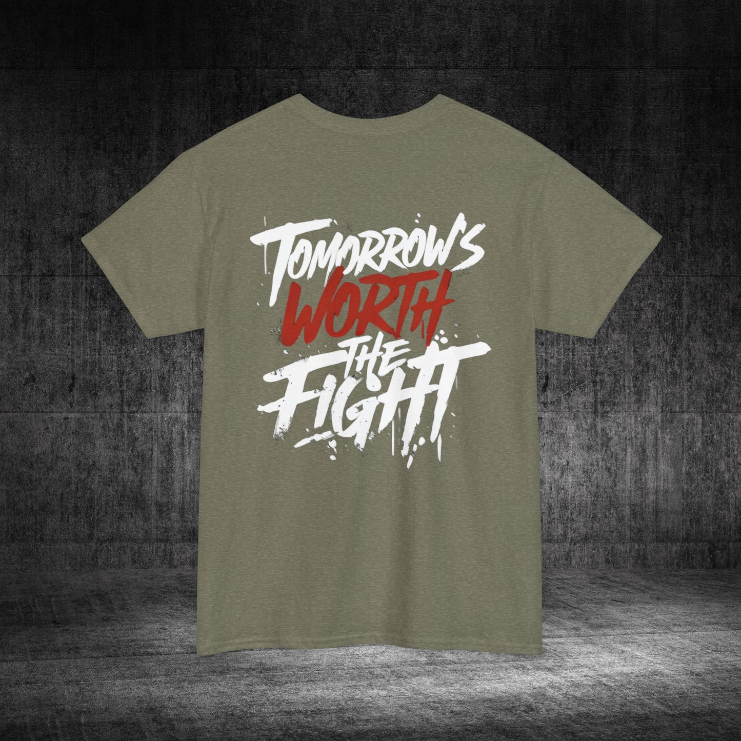 Tomorrow’s Worth The Fight Heavy Cotton Tee