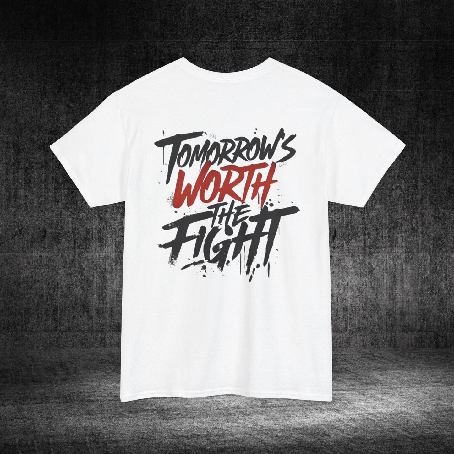 Tomorrow’s Worth The Fight Heavy Cotton Tee