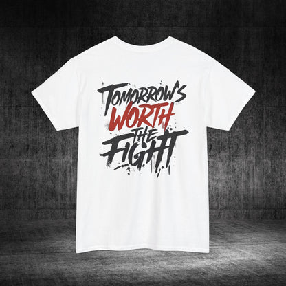 Tomorrow’s Worth The Fight Heavy Cotton Tee