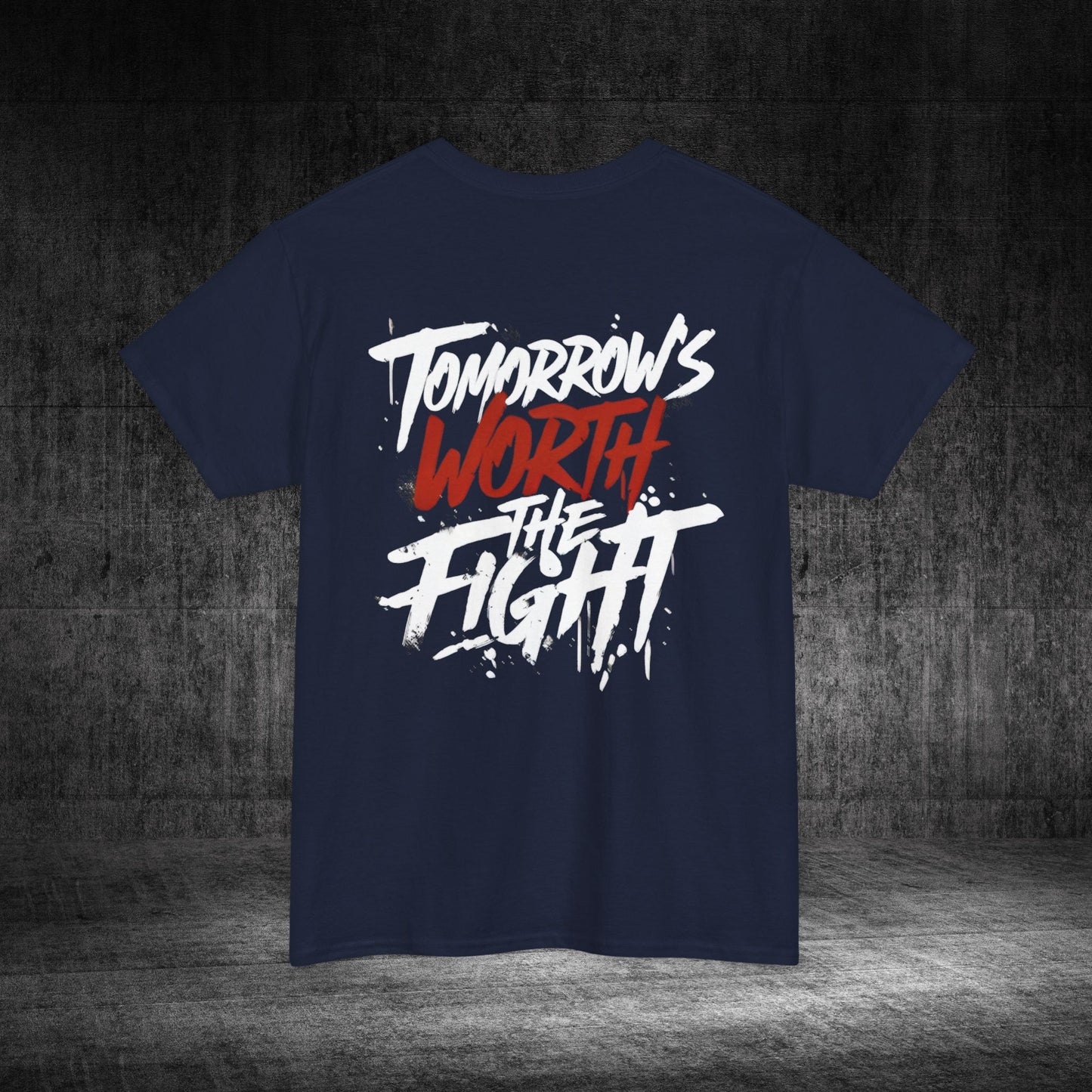 Tomorrow’s Worth The Fight Heavy Cotton Tee