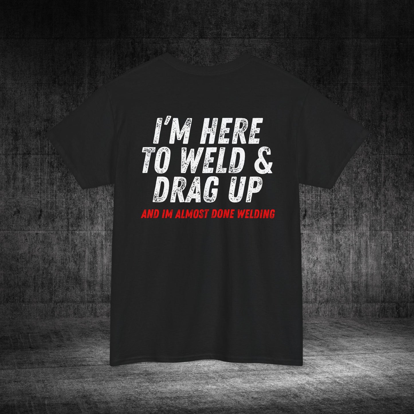 Drag Up Heavy Cotton Tee