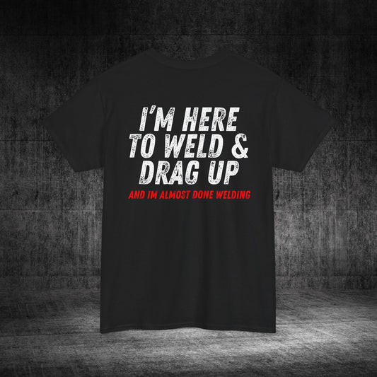 Drag Up Heavy Cotton Tee