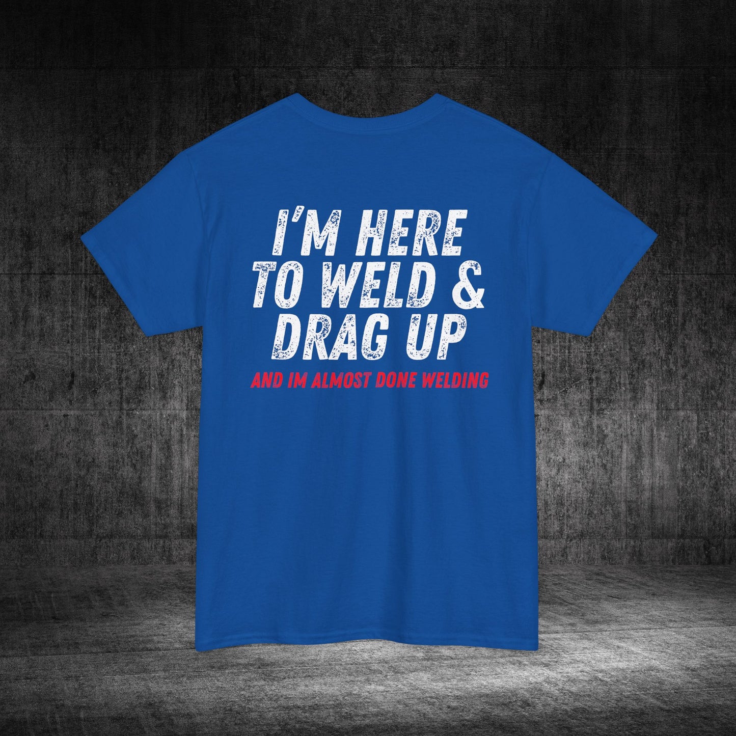 Drag Up Heavy Cotton Tee