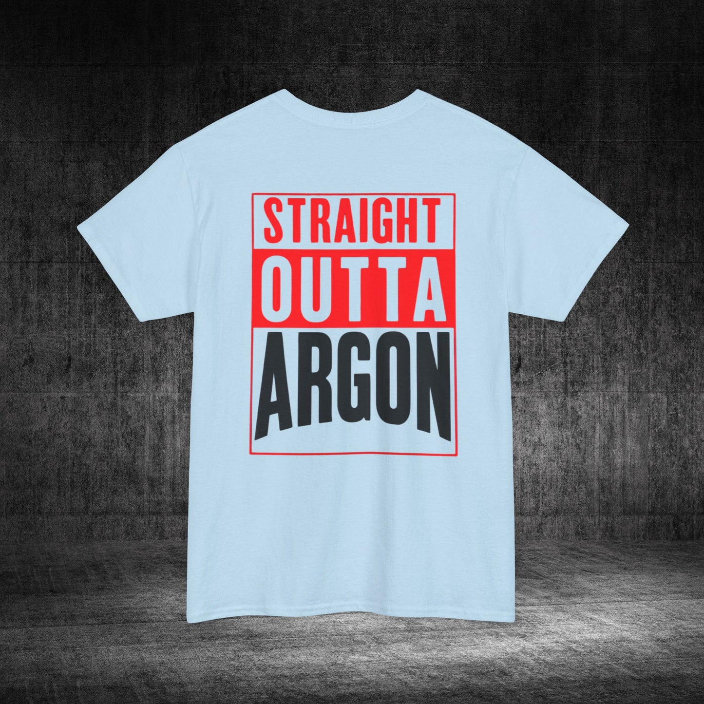 Straight Outta Argon Heavy Cotton Tee