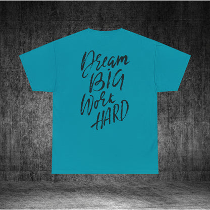 Dream Big Heavy Cotton Tee