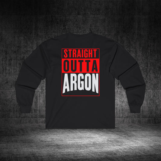 Straight Outta Argon Ultra Cotton Long Sleeve Tee