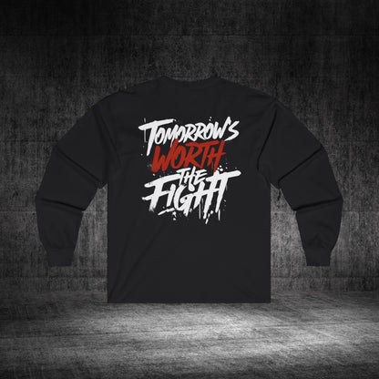 Tomorrow’s Worth The Fight Ultra Cotton Long Sleeve Tee
