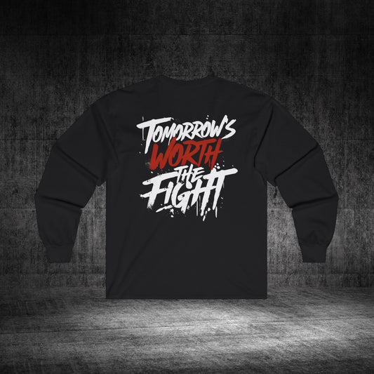Tomorrow’s Worth The Fight Ultra Cotton Long Sleeve Tee