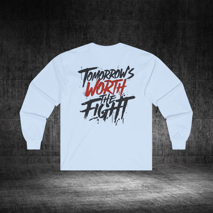 Tomorrow’s Worth The Fight Ultra Cotton Long Sleeve Tee