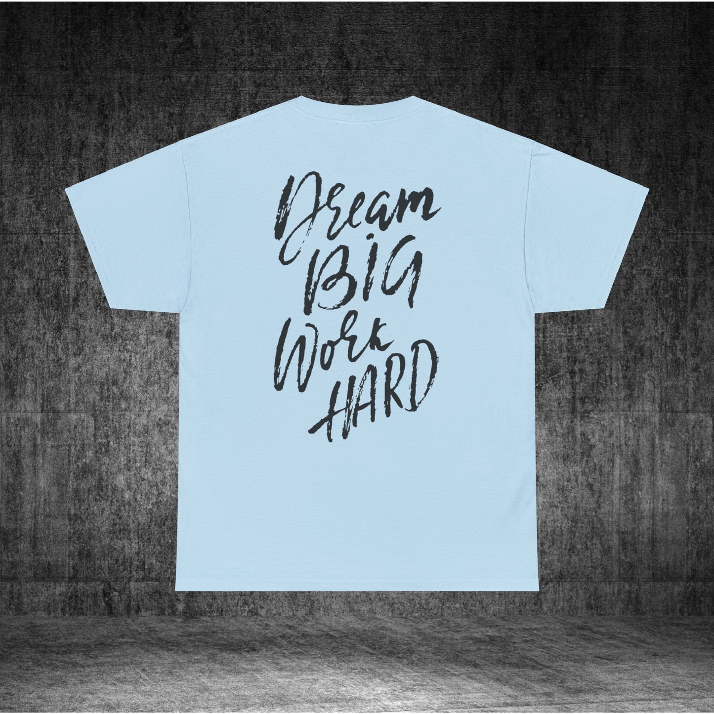 Dream Big Heavy Cotton Tee