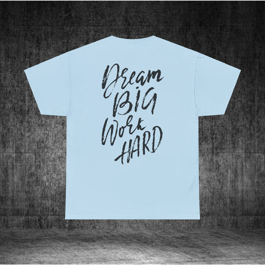 Dream Big Heavy Cotton Tee