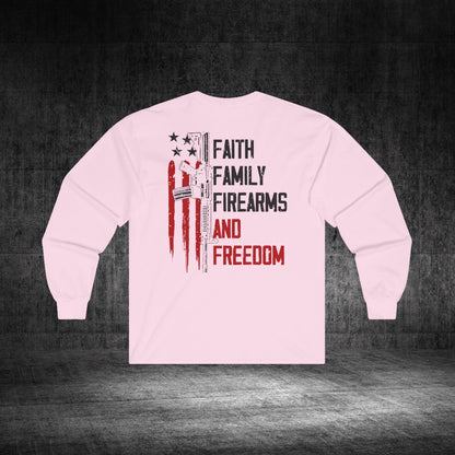 Faith, Family, Firearms, And Freedom Ultra Cotton Long Sleeve Tee