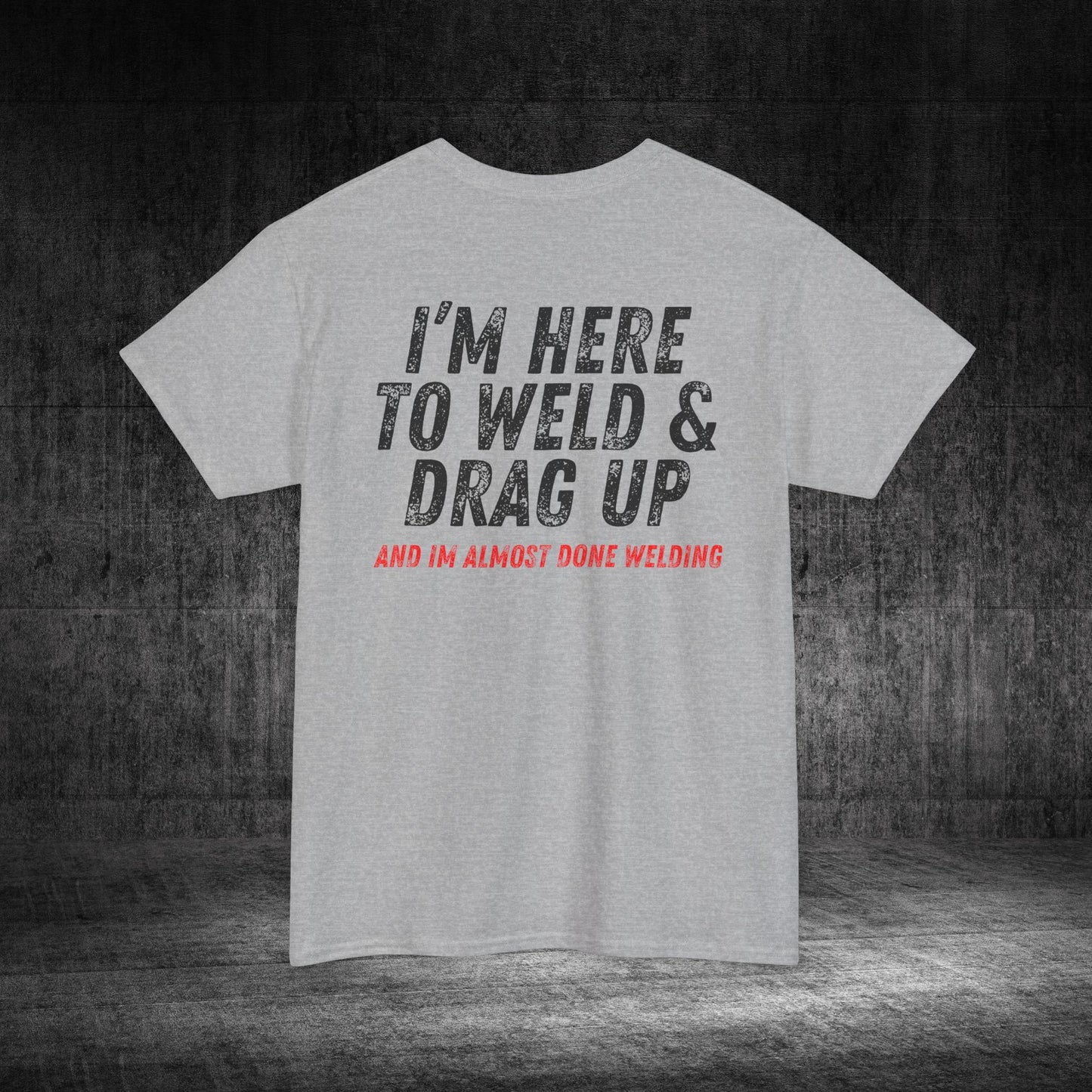 Drag Up Heavy Cotton Tee
