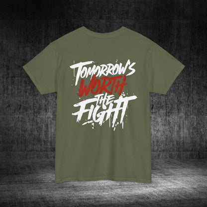 Tomorrow’s Worth The Fight Heavy Cotton Tee