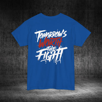 Tomorrow’s Worth The Fight Heavy Cotton Tee