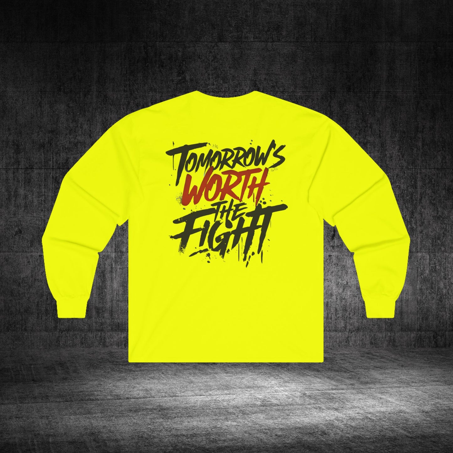 Tomorrow’s Worth The Fight Ultra Cotton Long Sleeve Tee