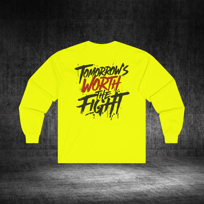 Tomorrow’s Worth The Fight Ultra Cotton Long Sleeve Tee