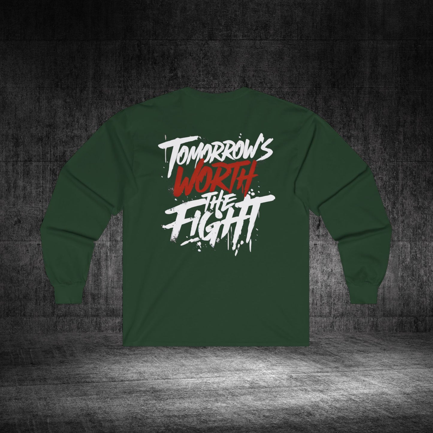 Tomorrow’s Worth The Fight Ultra Cotton Long Sleeve Tee