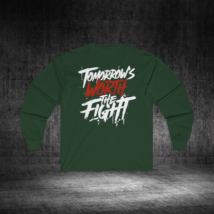 Tomorrow’s Worth The Fight Ultra Cotton Long Sleeve Tee