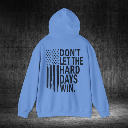 Don’t Let The Hard Days Win Heavy Blend Gildan Hoodie