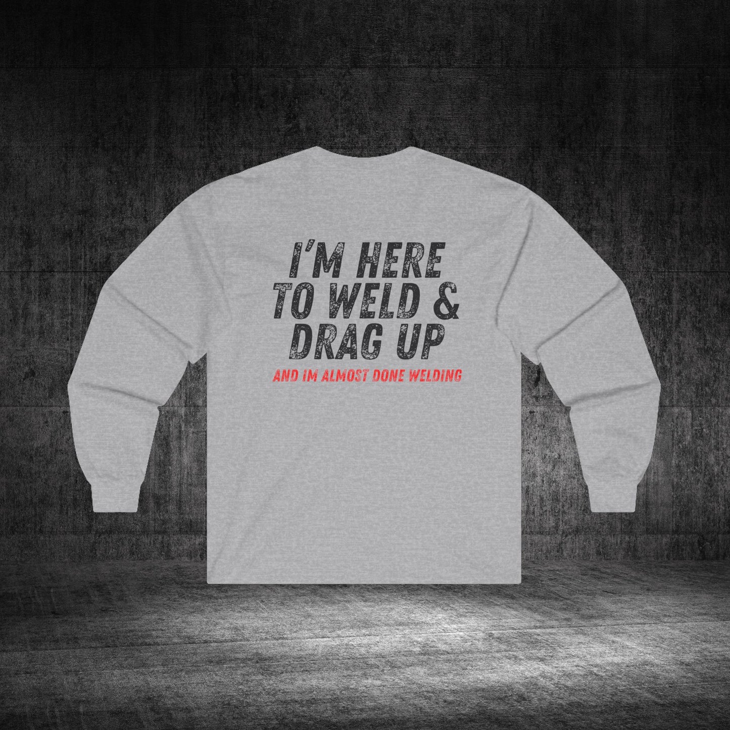 Drag Up Ultra Cotton Long Sleeve Tee