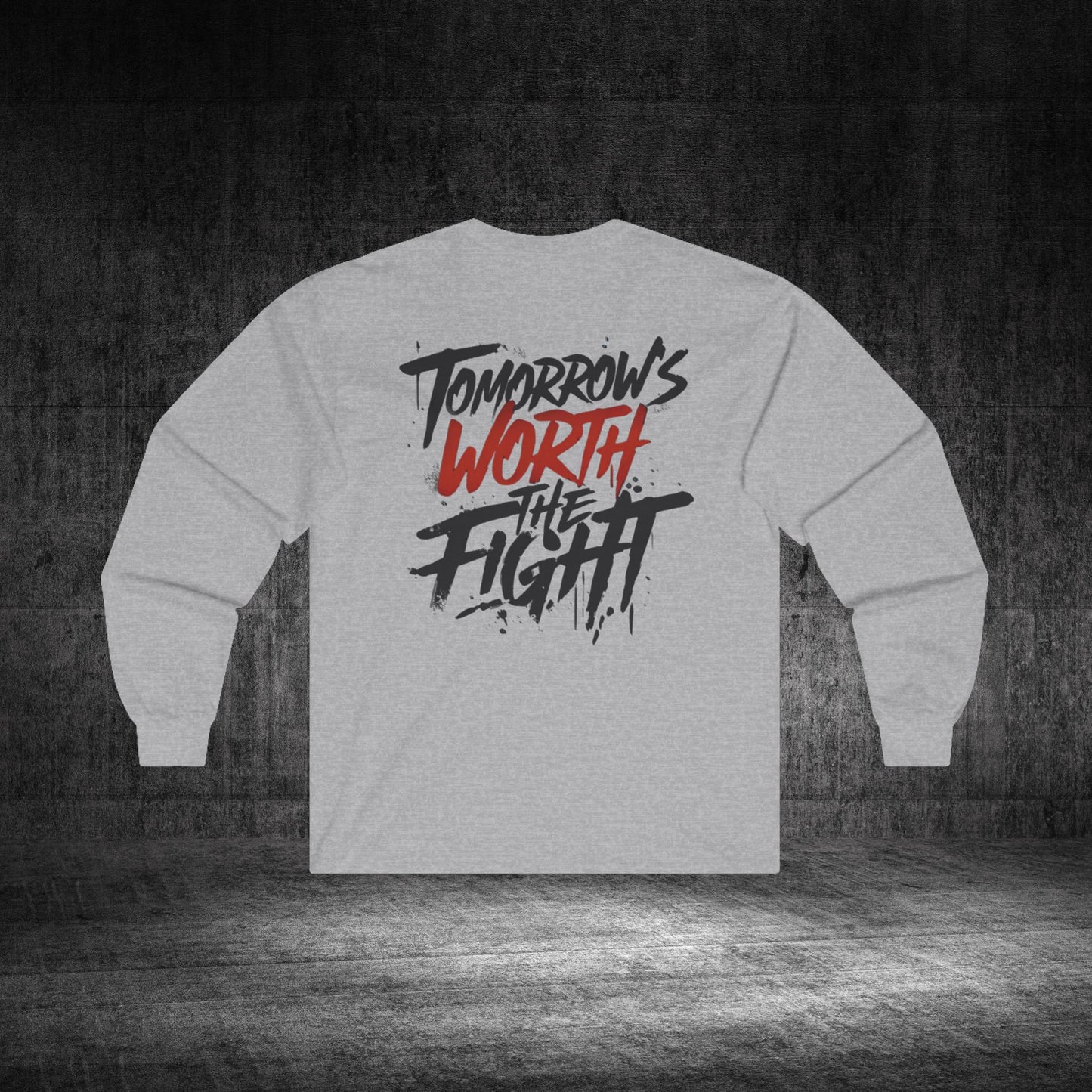 Tomorrow’s Worth The Fight Ultra Cotton Long Sleeve Tee