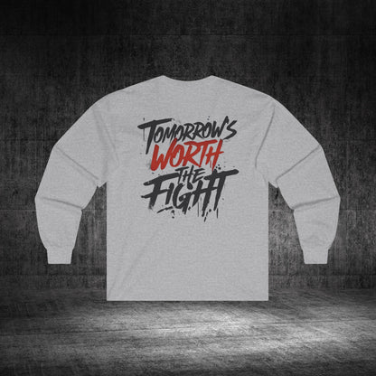 Tomorrow’s Worth The Fight Ultra Cotton Long Sleeve Tee