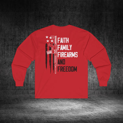 Faith, Family, Firearms, And Freedom Ultra Cotton Long Sleeve Tee