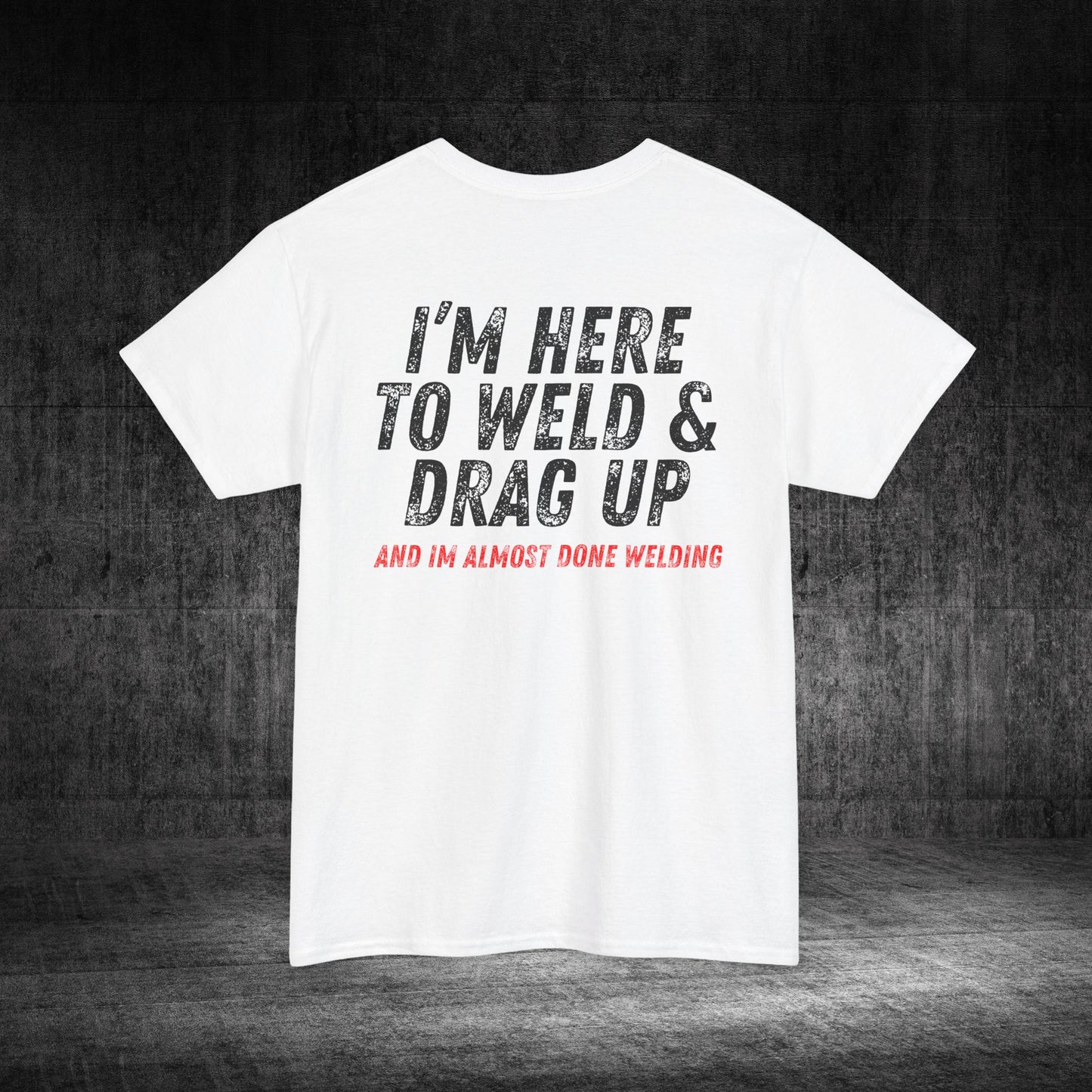Drag Up Heavy Cotton Tee