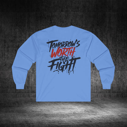 Tomorrow’s Worth The Fight Ultra Cotton Long Sleeve Tee