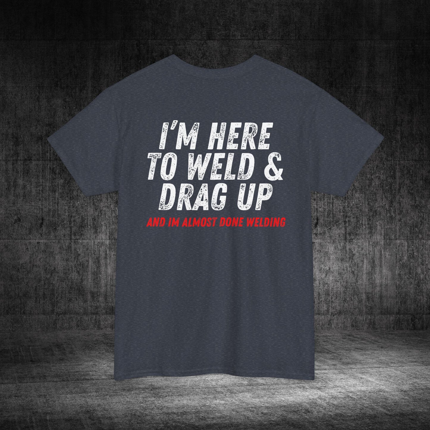 Drag Up Heavy Cotton Tee