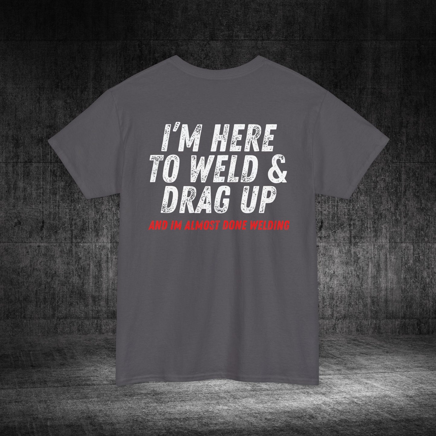 Drag Up Heavy Cotton Tee