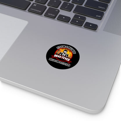 Drag Fever Round Vinyl Stickers