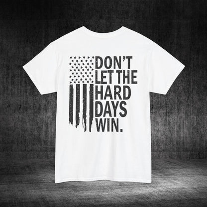 Don’t Let The Hard Days Win Heavy Cotton Tee