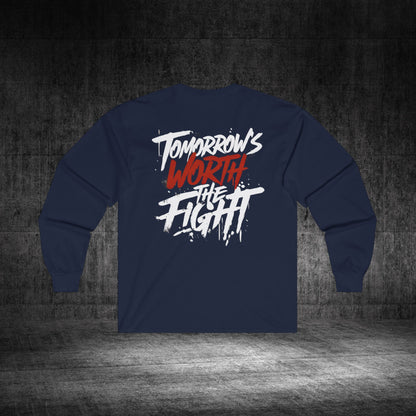 Tomorrow’s Worth The Fight Ultra Cotton Long Sleeve Tee