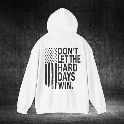 Don’t Let The Hard Days Win Heavy Blend Gildan Hoodie