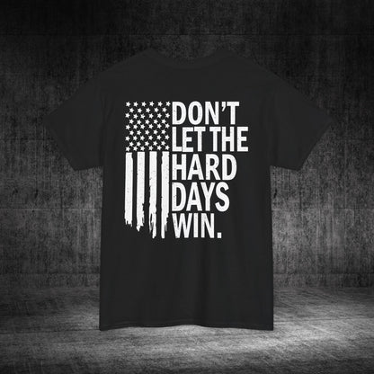 Don’t Let The Hard Days Win Heavy Cotton Tee