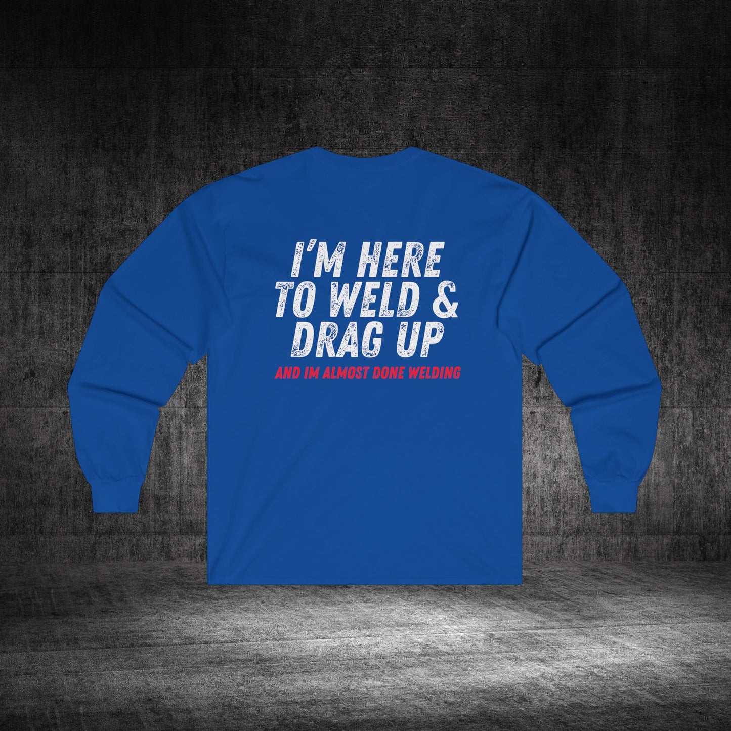 Drag Up Ultra Cotton Long Sleeve Tee