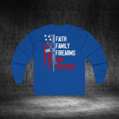 Faith, Family, Firearms, And Freedom Ultra Cotton Long Sleeve Tee