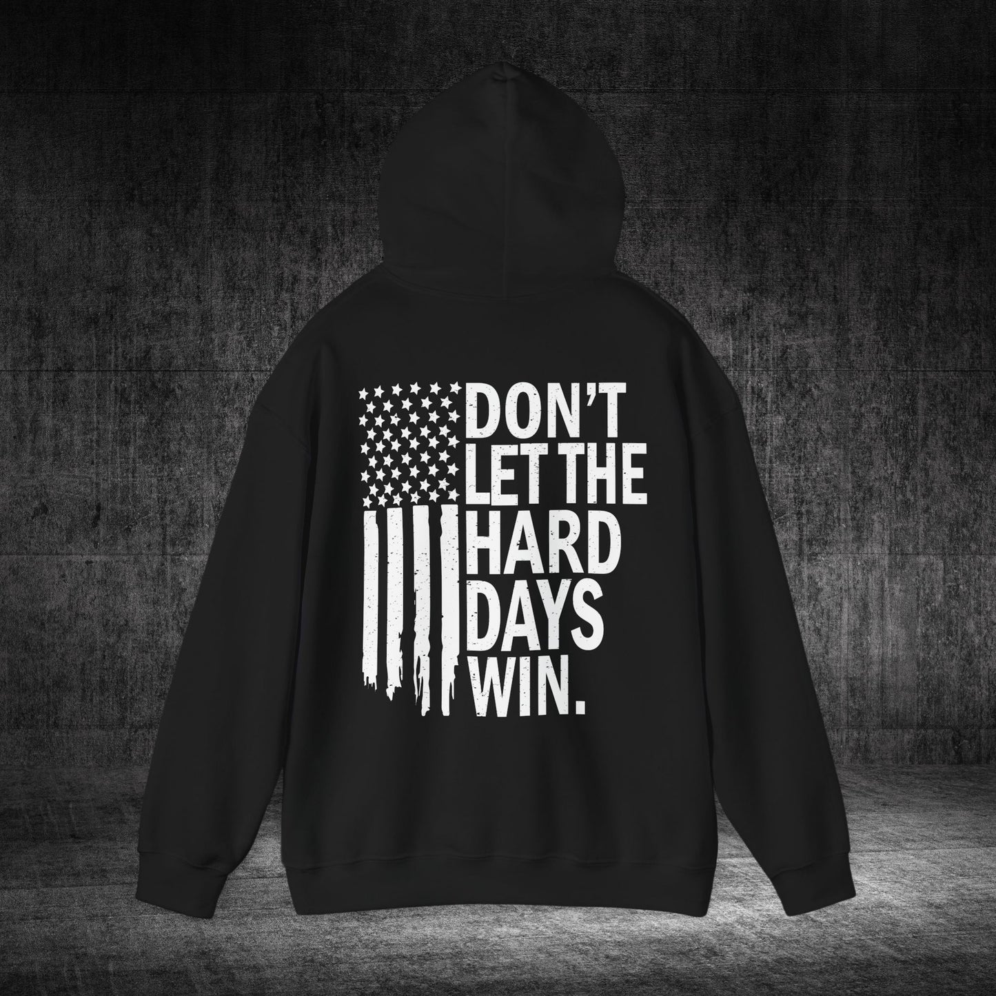 Don’t Let The Hard Days Win Heavy Blend Gildan Hoodie
