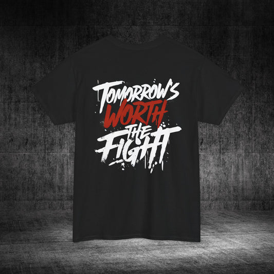 Tomorrow’s Worth The Fight Heavy Cotton Tee
