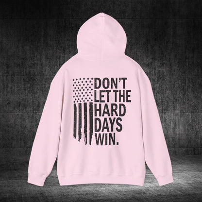 Don’t Let The Hard Days Win Heavy Blend Gildan Hoodie