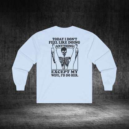 Wife Only Ultra Cotton Long Sleeve Tee