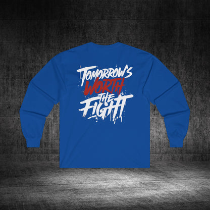 Tomorrow’s Worth The Fight Ultra Cotton Long Sleeve Tee