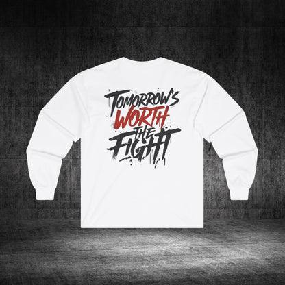 Tomorrow’s Worth The Fight Ultra Cotton Long Sleeve Tee