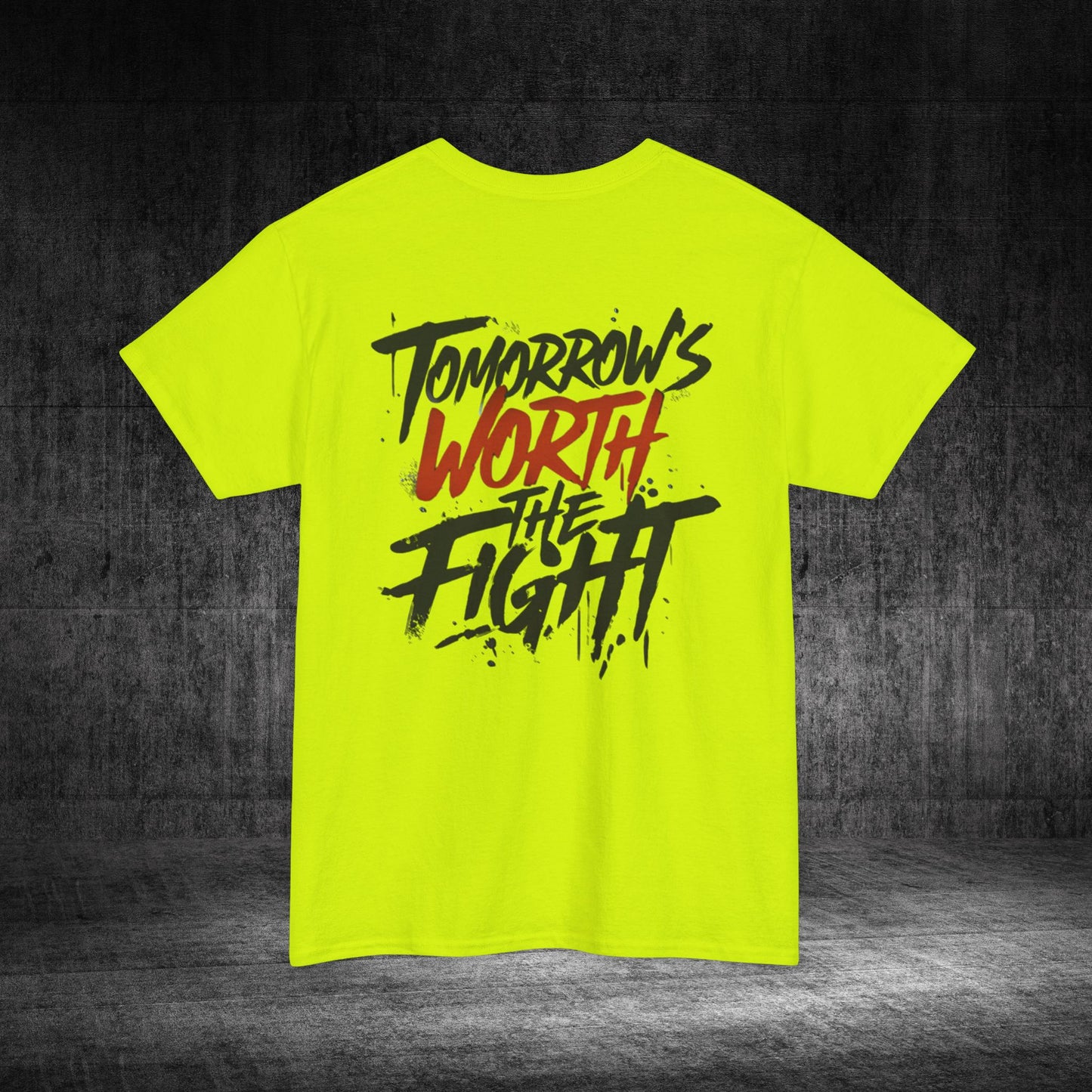 Tomorrow’s Worth The Fight Heavy Cotton Tee